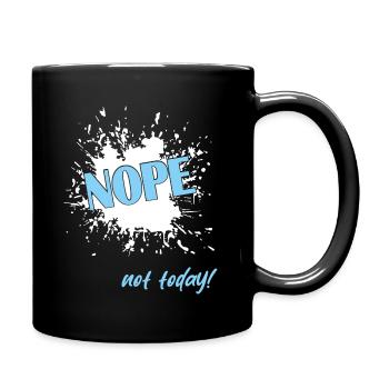 NOPE Not Today  - Tasse einfarbig - Schwarz - Rechts