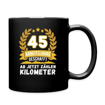 Rente Camper 45 Arbeitsjahre Ruhestand Pension - Tasse einfarbig - Schwarz - Rechts