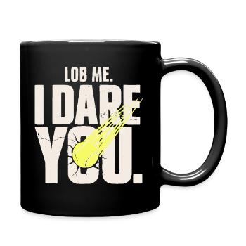 Tennis Shirt, Smash, Lob Me. I Dare You - Tasse einfarbig - Schwarz - Rechts