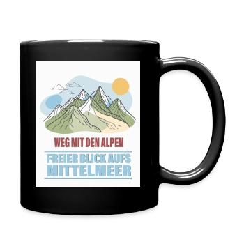 Weg mit den Alpen – Freier Blick aufs Mittelmeer - Tasse einfarbig - Schwarz - Rechts