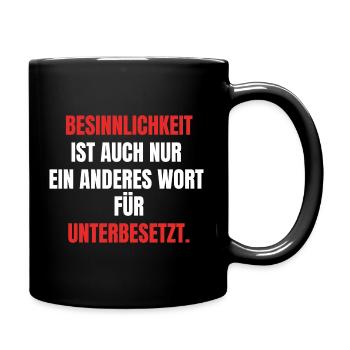 Besinnlich Unterbesetzt - Tasse einfarbig - Schwarz - Rechts