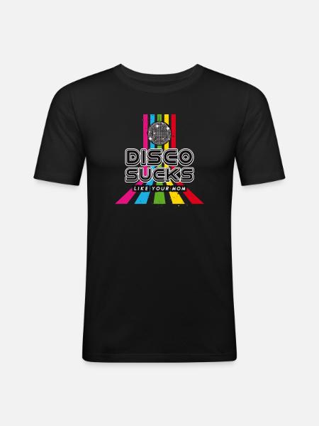 Disco sucks - like your mom - Männer Slim Fit T-Shirt - Schwarz