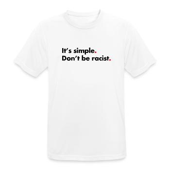 Dont be racist. It's simple - Männer T-Shirt atmungsaktiv - Weiß - Vorne - AI Model Male 185 dark (185cm)
