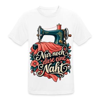 Nähen Shirt Nähmaschine Nur noch diese eine Naht - Männer T-Shirt atmungsaktiv - Weiß - Vorne - AI Model Male 185 dark (185cm)