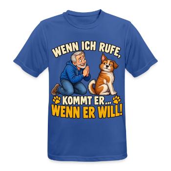 Wenn ich rufe kommt er Wenn er will - Männer T-Shirt atmungsaktiv - Royalblau - Vorne - AI Model Male 185 dark (185cm)