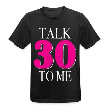 30th Birthday Talk 30 To Me Thirty Dirty Thirties - Men's Breathable T-Shirt - black - Front - AI Model Male 178 light (178cm)