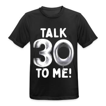 30th Birthday Talk 30 To Me Thirty Dirty Thirties - Men's Breathable T-Shirt - black - Front - AI Model Male 178 light (178cm)
