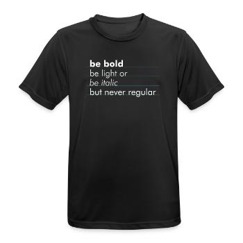 be bold, be light or be italic - but never regular - Männer T-Shirt atmungsaktiv - Schwarz - Vorne - AI Model Male 178 light (178cm)