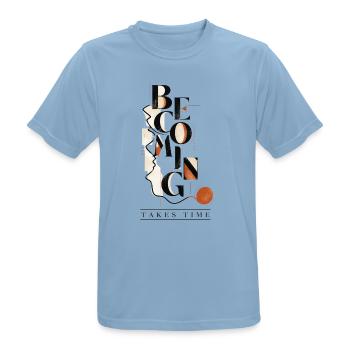 Werden braucht Zeit – Persönliches Wachstum - Männer T-Shirt atmungsaktiv - Himmelblau - Vorne - AI Model Male 185 dark (185cm)
