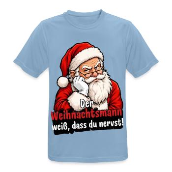 Der Weihnachtsmann weiß, dass du nervst - Männer T-Shirt atmungsaktiv - Himmelblau - Vorne - AI Model Male 185 dark (185cm)