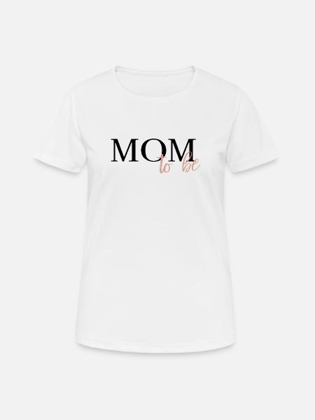 Mom to be - Frauen T-Shirt atmungsaktiv - Weiß