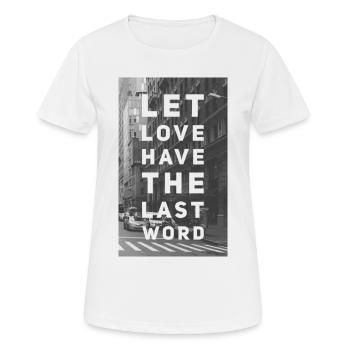 Laisse l'amour avoir le dernier mot - T-shirt respirant Femme - blanc - Devant - AI Model Female 172 dark (172cm)