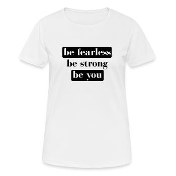 être sans peur être fort être vous - T-shirt respirant Femme - blanc - Devant - AI Model Female 172 dark (172cm)
