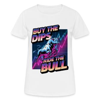 Buy The Dips Ride The Bull - Women's Breathable T-Shirt - white - Front - AI Model Female 172 dark (172cm)