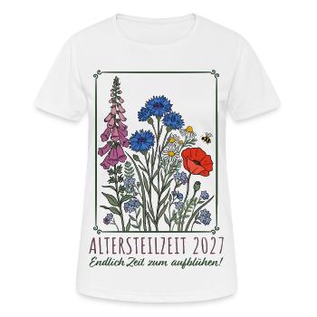 Altersteilzeit 2027 Zeit zum Aufblühen Frührente - Frauen T-Shirt atmungsaktiv - Weiß - Vorne - AI Model Female 172 dark (172cm)