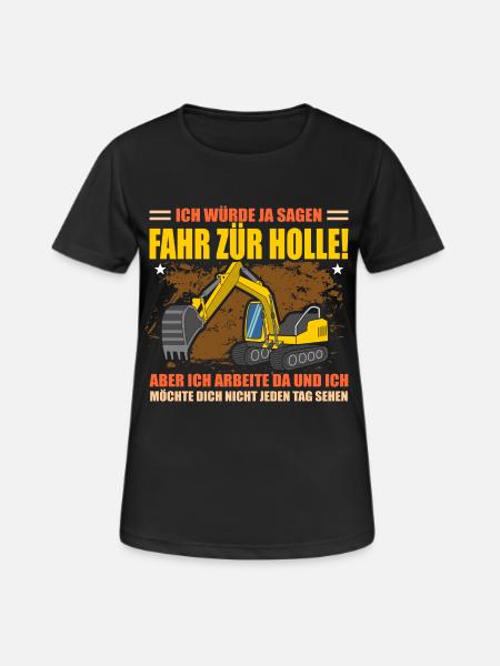 Baggerfahrer Lustig Bagger Straßenbau Baustelle - Frauen T-Shirt atmungsaktiv - Schwarz