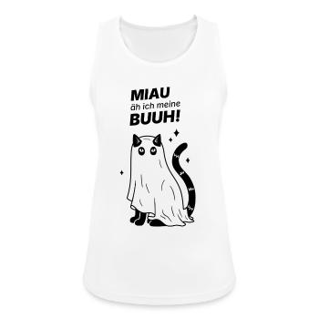 Miau äh ich meine Buuh! - Katze Gespenst Halloween - Frauen Tank Top atmungsaktiv - Weiß - Vorne - Zoe (177cm)