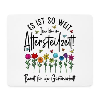 Altersteilzeit - Bereit für die Gartenarbeit  - Mousepad (Querformat) - Weiß - Vorne
