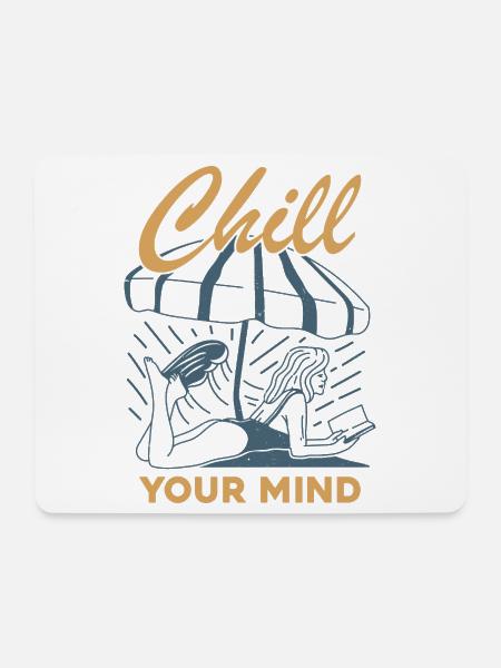 Chill Your Mind - Mousepad (Querformat) - Weiß