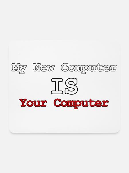 Mein neuer Computer ist Ihr Computer - Mousepad (Querformat) - Weiß
