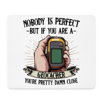 Nobody Is Perfect Geocaching Geocacher Gift - Mouse Pad (horizontal) - white - Front