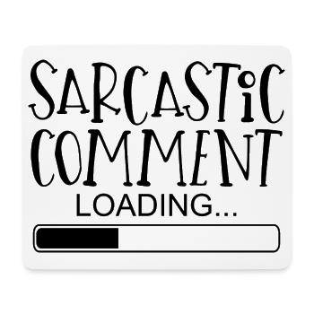 Sarcastic comment sayings funny funny - Mouse Pad (horizontal) - white - Front