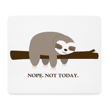 Faultier. Nope. Not Today - Mousepad (Querformat) - Weiß - Vorne