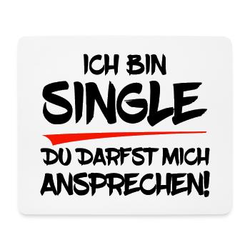 Ich bin Single. Du darfst mich ansprechen! - Mousepad (Querformat) - Weiß - Vorne