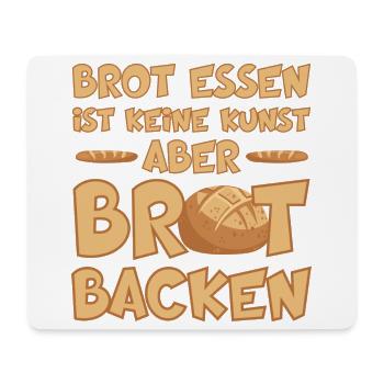 BROT BACKEN IST EINE KUNST - Mousepad (Querformat) - Weiß - Vorne