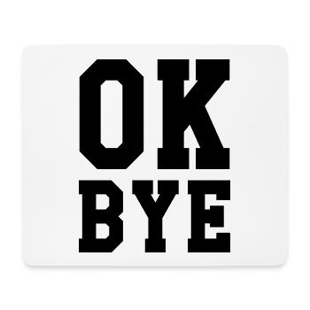 ok bye - Mousepad (Querformat) - Weiß - Vorne
