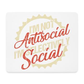 I'm Not Antisocial, I'm Selectively Social - Mouse Pad (horizontal) - white - Front