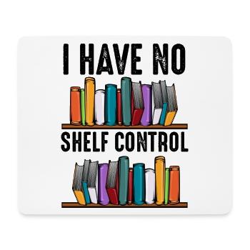 No shelf control saying books reader gift - Mouse Pad (horizontal) - white - Front