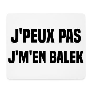 J'peux pas j'm'en balek - Tapis de souris (format paysage) - blanc - Devant
