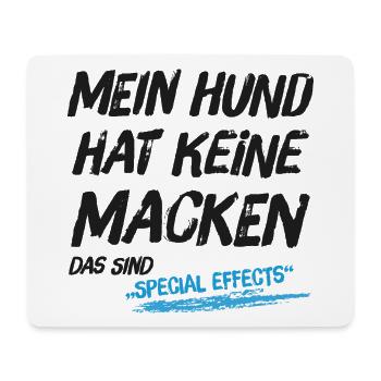 Mein Hund hat keine Macken das sind Special Effect - Mousepad (Querformat) - Weiß - Vorne