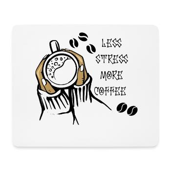 Weniger Stress Mehr Kaffee - Mousepad (Querformat) - Weiß - Vorne