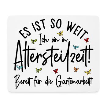 Altersteilzeit - Bereit für die Gartenarbeit  - Mousepad (Querformat) - Weiß - Vorne