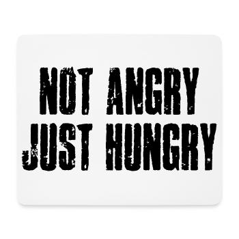 Not angry, just hungry - I'm not upset, just - Mouse Pad (horizontal) - white - Front
