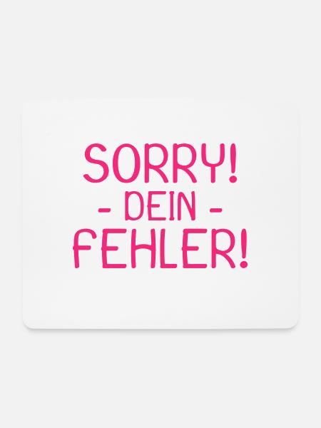 Sorry dein Fehler Spruch - Mousepad (Querformat) - Weiß