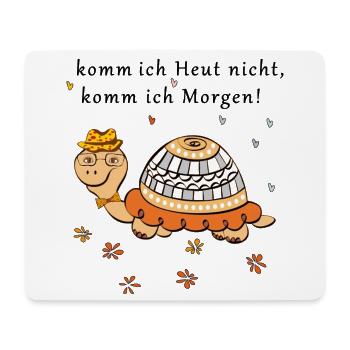Schildkröte, komm ich Heut nicht, komm ich Morgen - Mousepad (Querformat) - Weiß - Vorne