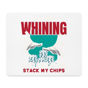 Hör auf zu jammern und hilf mir, meine Chips zu st - Mousepad (Querformat) - Weiß - Vorne