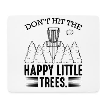 Don‘t Hit The Happy Little Trees Discgolf Geschenk - Mousepad (Querformat) - Weiß - Vorne