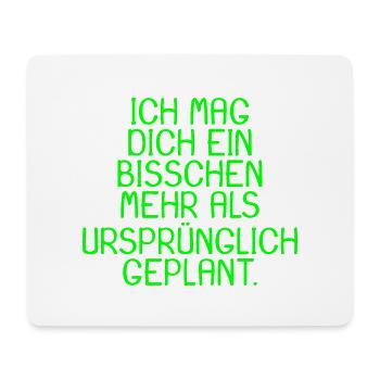 Spruch Ich mag dich ein bisschen mehr Geschenk - Mousepad (Querformat) - Weiß - Vorne