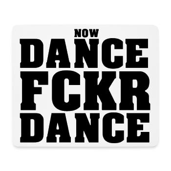 Dance Fckr Dance - Mouse Pad (horizontal) - white - Front