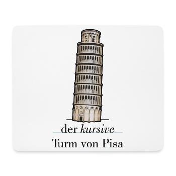 der kursive Turm von Pisa - schief versus kursiv - Mousepad (Querformat) - Weiß - Vorne