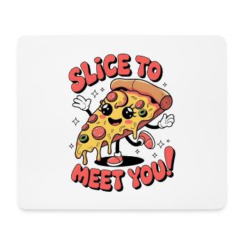 Slice To Meet You! - Mouse Pad (horizontal) - white - Front