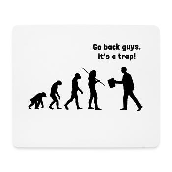 Evolution - Geh zurück, es ist eine Falle - Mousepad (Querformat) - Weiß - Vorne