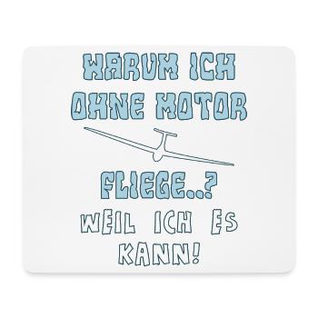 warum ich ohne motor fliege - Mousepad (Querformat) - Weiß - Vorne
