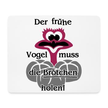 Der frühe Vogel muss die Brötchen holen - Beutel - Mousepad (Querformat) - Weiß - Vorne