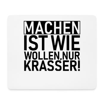 Machen ist wie wollen nur krasser! - Mousepad (Querformat) - Weiß - Vorne