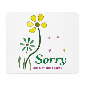 Sorry, wie war die Frage? - Mousepad (Querformat) - Weiß - Vorne
